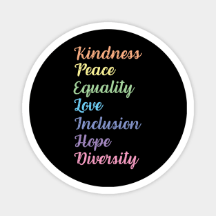 Kindness Peace Equality Love Inclusion Hope Diversity Human Rights Magnet